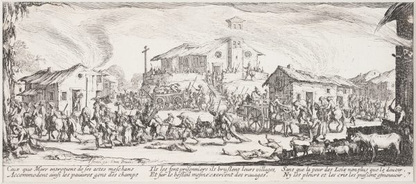 Les Grandes Misиres depict the destruction unleashed on civilians during the Thirty Years' War; Plundering and Burning of a Village