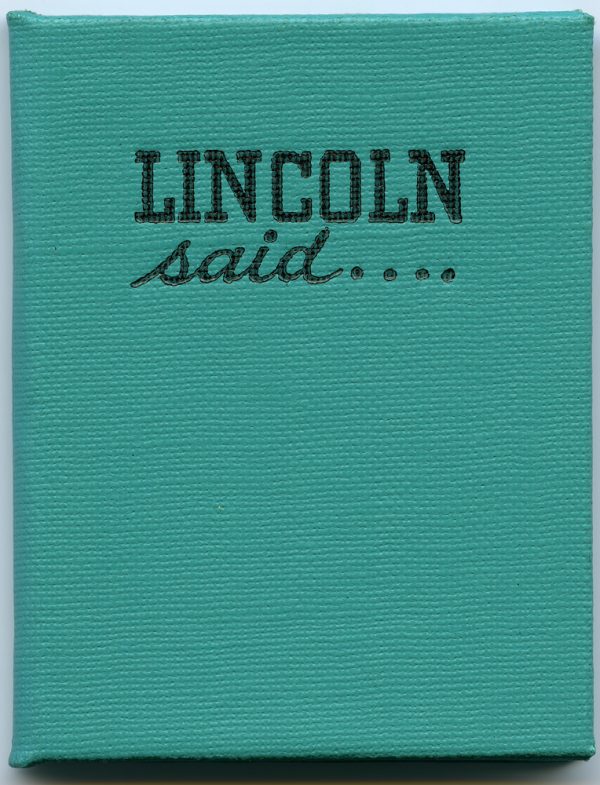 Teal green hard-bound book of quotes by Abraham Lincoln. The illustrations by Logan show Lincoln from a young to old man.