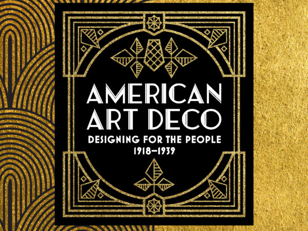 Black and gold graphic of a square with gold lines and gold diamond shapes inside the border and the words American Art Deco: Designing for the People, 1918-1939 in a sans serif, thin white font on the center